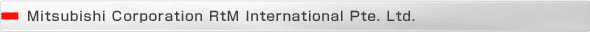 Mitsubishi Corporation RtM International Pte. Ltd.