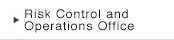 Risk Control and Operations Office