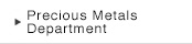Precious Metals Department