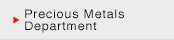 Precious Metals Department