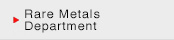 Rare Metals Department