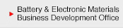 Battery & Electronic Materials Business Development Office